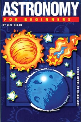 Astronomie für Anfänger, Jeff Becan, illustriert von Sarah Becan