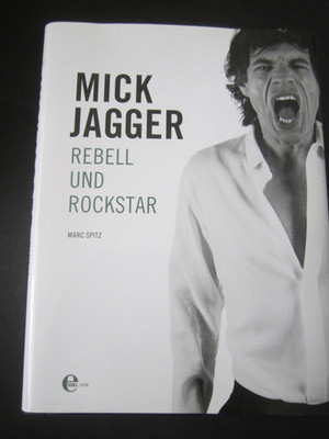 Marc Spitz - Mick Jagger Rebell und Rockstar (GB)