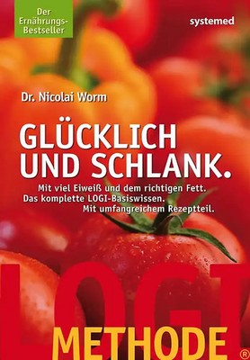LOGI-Methode: Glücklich und schlank - Nicolai Worm [9. Auflage 2010]