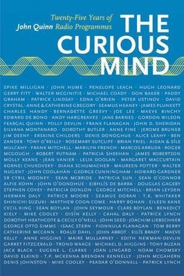 The Curious Mind: 25 Years of John Quinn Radio Program by Quinn, John 1847302009