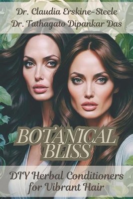 Botanical Bliss: DIY Herbal Conditioners for Vibrant Hair by Tathagato Dipankar 
