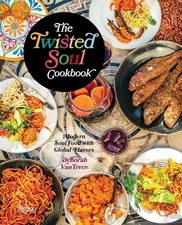 The Twisted Soul Cookbook: Modern Soul Food with Global Flavors, VanTrece, Debor