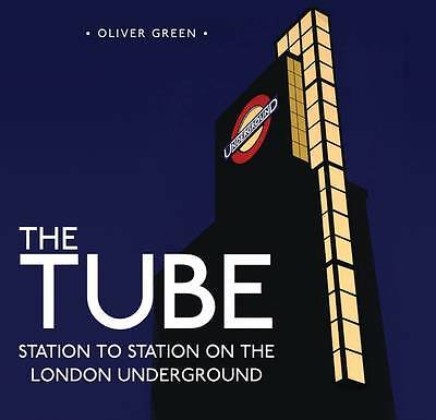 The Tube: Station to Station on the London Underground by Oliver Green...