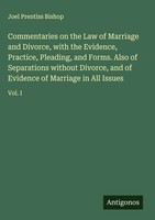 Joel Prentiss Bishop | Commentaries On The Law Of Marriage And Divorce, With...