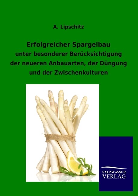Erfolgreicher Spargelbau A. Lipschitz 9783864449901