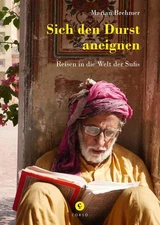 Marian Brehmer Sich den Durst aneignen: Reise in die Welt (Hardback) (UK IMPORT)