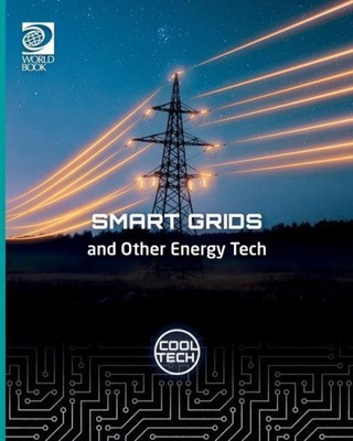 Cool Tech 2: Smart Grids and Other Energy Tech by Tom Jackson