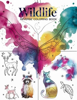 The Reverse Coloring Book   Wildlife | Nature & Animals Fun and Relaxing Waterco
