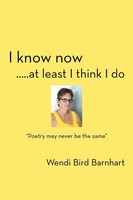 Wendi Bird Barnhart | I Know Now.....At Least I Think I Do | Taschenbuch (2012)