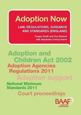 ADOPTION NOW 2011 EDITION (Adoption Now: Law, Regulations, Guidance and Standard