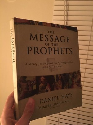 The Message of the Prophets: A Survey of the Prophetic and Apocalyptic... - GOOD