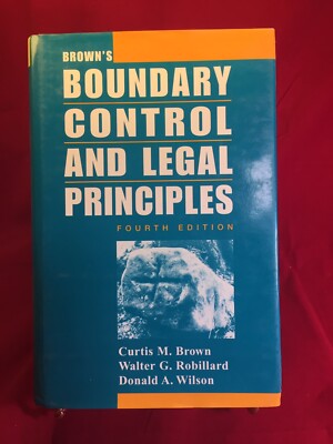BROWN'S BOUNDARY CONTROL AND LEGAL PRINCIPLES Brown Robillard & Wilson 4th Ed VG
