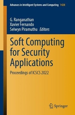 Soft Computing for Security Applications: Proceedings of ICSCS 2022 by G. Rangan