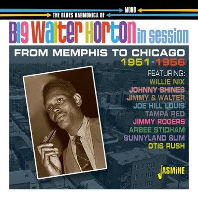 The Blues Harmonica of Big Walter Horton in Session: From Memphis to Chicago