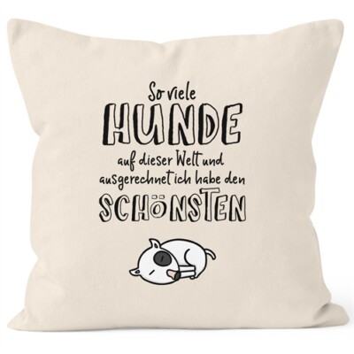 Kissen-Bezug so viele Hunde auf dieser Welt und ausgerechnet ich habe den