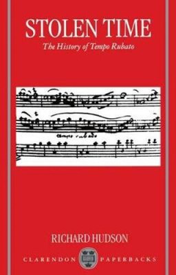 Stolen Time: The History of Tempo Rubato (Clarendon Paperbacks)