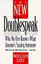 The New Doublespeak: Why No One Knows What Anyone's Saying Anymore