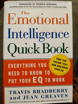 The Emotional Intelligence Quick Book : Everything You Need to Know to Put Your 