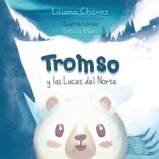 Tromso y las luces del norte by Liliana Margarita Chavez Mota (Spanish) Paperbac