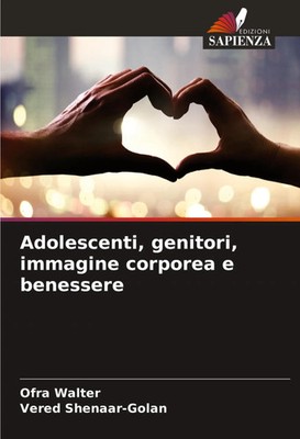 Ofra Walter (u. a.) | Adolescenti, genitori, immagine corporea e benessere