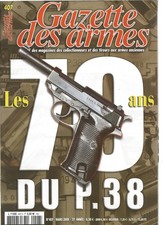 GAZETTE DES ARMES N°407 70 ANS LUGER P.38 / HUSSARD / MAUSER C96 / CHAMELOTS