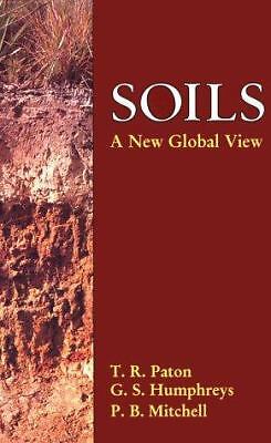 Soils: A New Global View by Paton, T. R.; Patom, Thomas R.