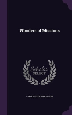 Mason - Wonders of Missions - New hardback or cased book - 21 - X555z