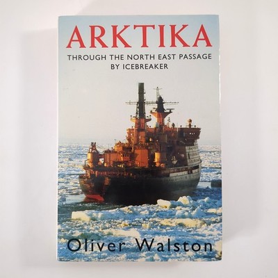 Arktika North East Passage Icebreaker Arctic Russia SIGNED Hardcover Book 1994
