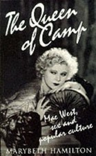 THE QUEEN OF CAMP: MAE WEST, SEX AND POPULAR CULTURE By Marybeth Hamilton *VG+*