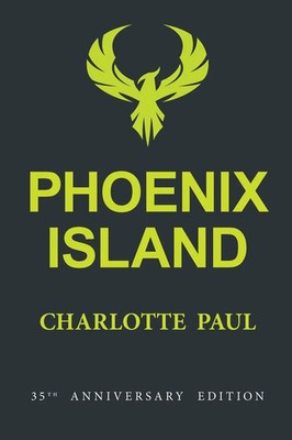 Charlotte Paul | Phoenix Island | Taschenbuch | Englisch (2020) | Indy Pub
