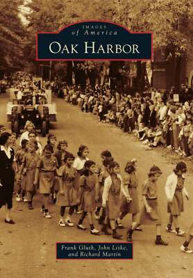 NEW Arcadia Publishing Oak Harbor, OH 9780738598796 Images of America Trade Pape