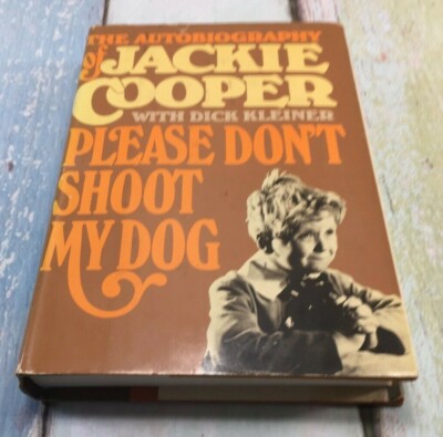 Please Don't Shoot My Dog The Autobiography of Jackie Cooper HB DJ 1981 BCE