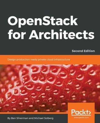 Ben Silverman (u. a.) | OpenStack for Architects - Second Edition | Taschenbuch