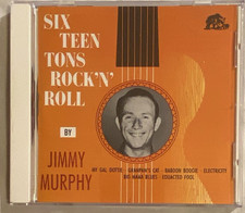 JIMMY MURPHY Sixteen Tons Rock & Roll CD Hillbilly/Boogie/Honky Tonk ROCKABILLY