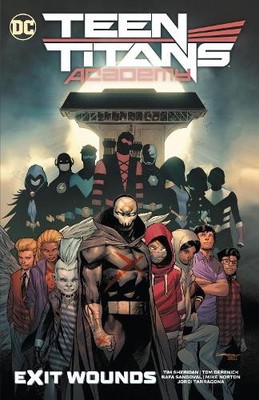Rafa Sandoval Tim Sheridan Teen Titans Academy Vol. 2: Exit Wounds (Paperback)