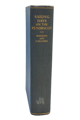 SAILING DAYS ON THE PENOBSCOT River and Bay 1932 1st Edition
