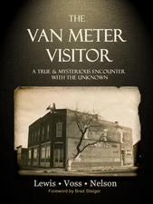 The Van Meter Visitor: A True and Mysterious Encounter with the Unknown