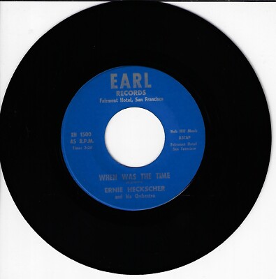 ERNIE HECKSCHER WHEN WAS THE TIME/WAVE 45RPM VINYL