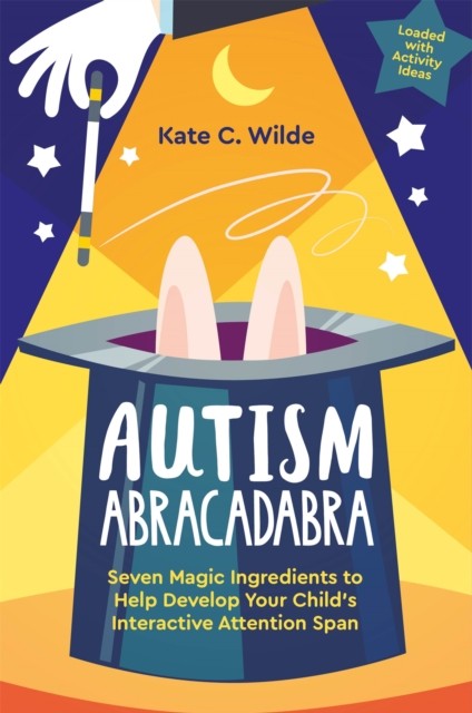 Autism Abracadabra: Seven Magic Ingredients to Help by Kate Wilde PAPERBACK - Image 4