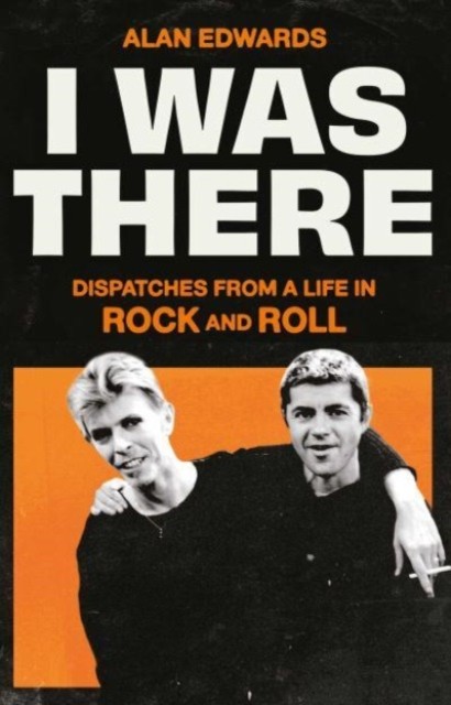 I Was There by Alan Edwards (Hardback Book)