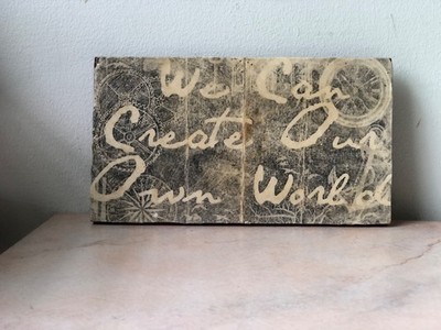Vintage Handmade Art Collage Wood Panel - 'We Can Create Our Own World'