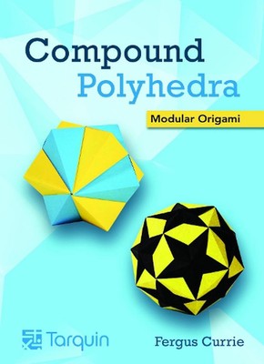 Compound Polyhedra: Modular Origami by Fergus Currie (English) Paperback Book