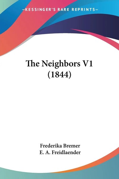 Frederika Bremer | The Neighbors V1 (1844) | Taschenbuch | Englisch (2008)-image