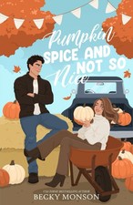 Pumpkin Spice And Not So Nice