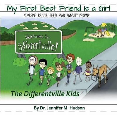 My First Best Friend Is a Girl: A little bit different but still the same by Ker
