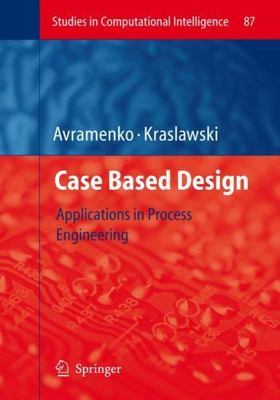 Case Based Design : Applications in Process Engineering, Paperback by Avramen...