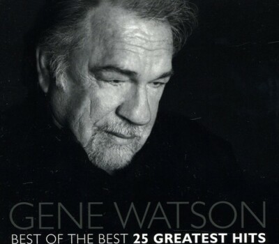 Best of the Best 25 Greatest Hits by Watson, Gene (CD, 2012)