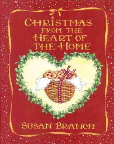 Christmas from the Heart of the Home - Hardcover By Branch, Susan - GOOD