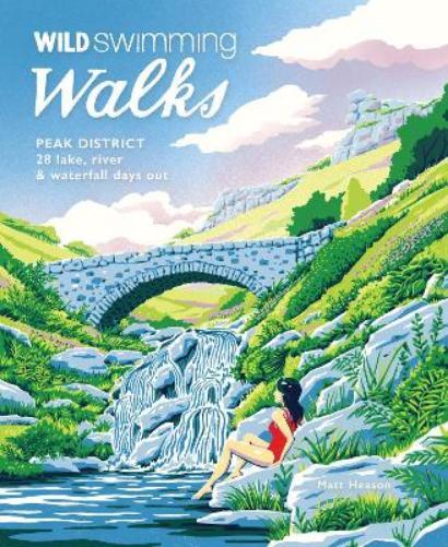 Matt Heason Wild Swimming Walks Peak District (Tascabile) Wild Swimming Walks