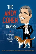 The Andy Cohen Diaries: A Deep Look at a Shallow Year - Hardcover - GOOD